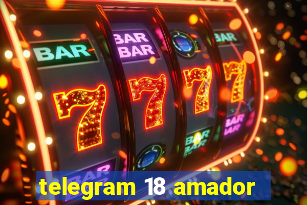 telegram 18 amador